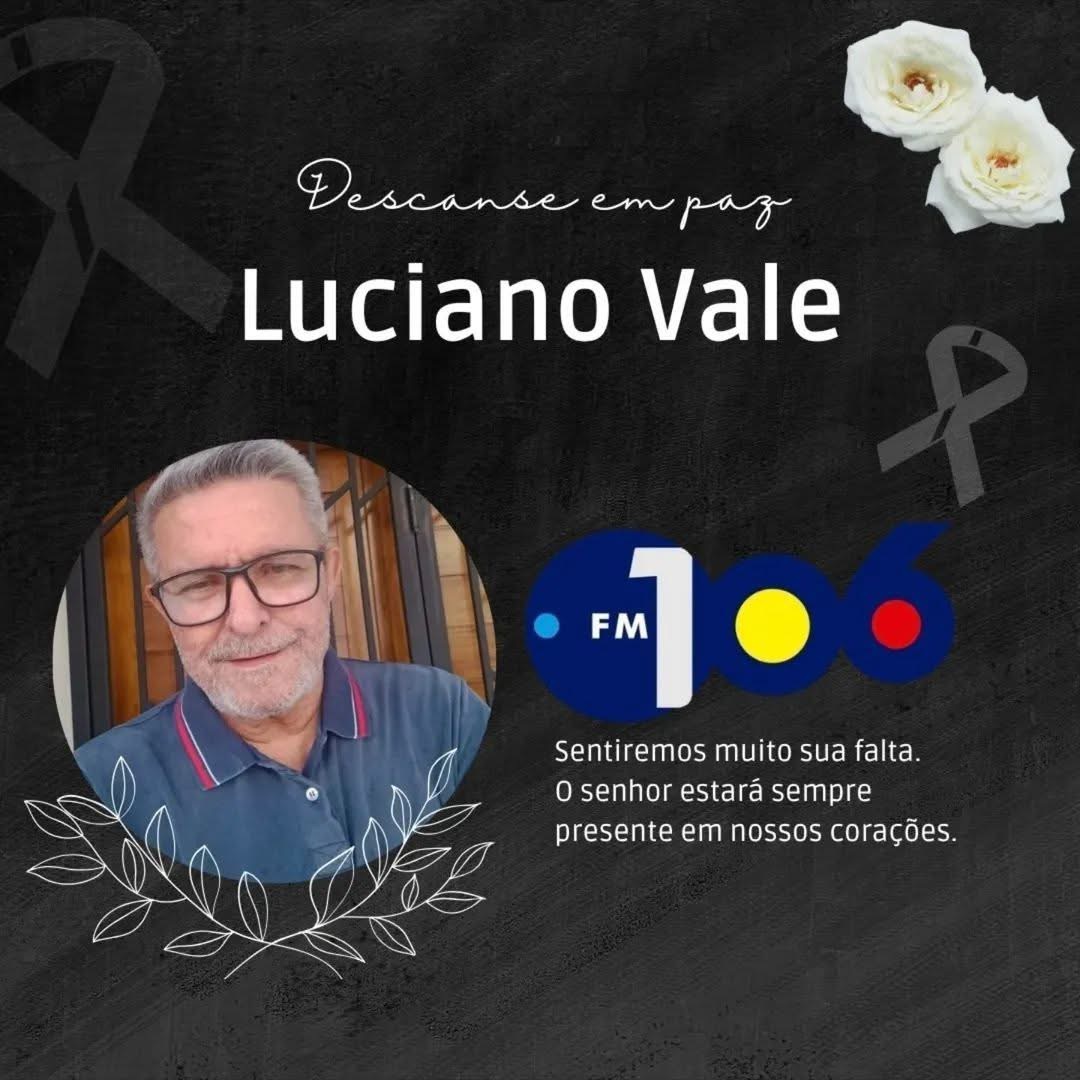 Luto em Caicó: Morre em Natal o Radialista Luciano Vale, da 106 FM