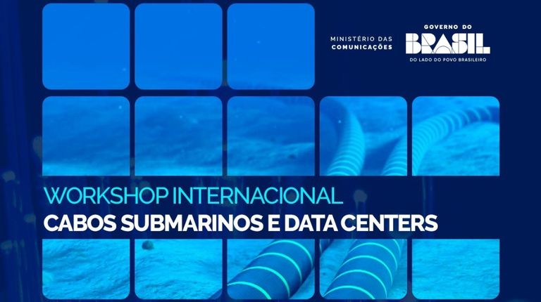 Ministério das Comunicações realiza evento internacional para debater cabos submarinos e data Center