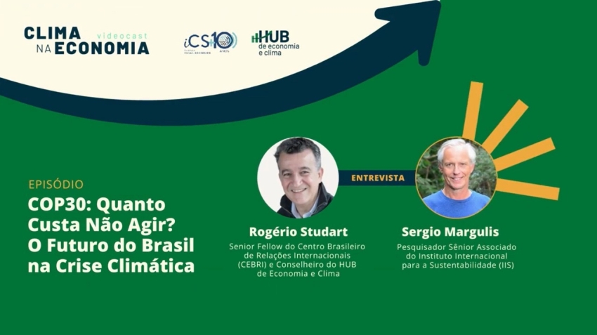 Videocast Clima na Economia estreia com debate sobre os custos da inação diante da crise climática